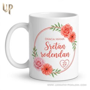 Sretan rođendan mama - Unikatna personalizirana šalica