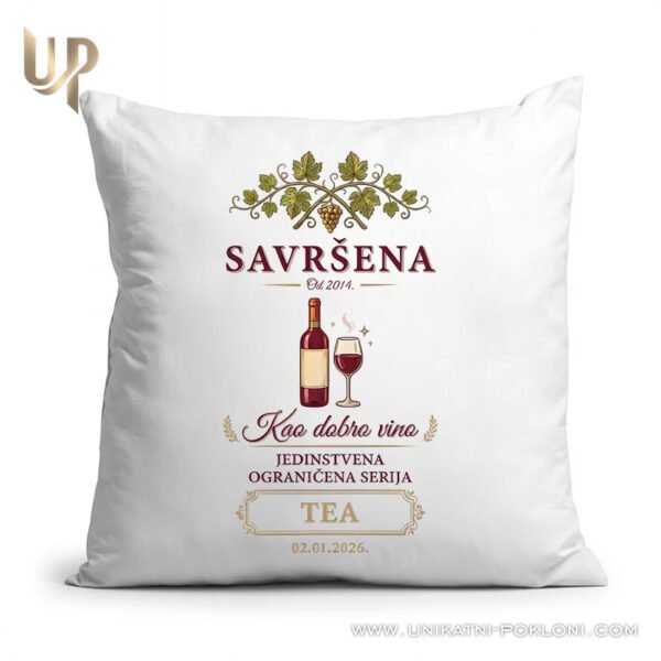 Unikatni poklon za rođendane - Personalizirani jastuk "Savršena kao dobro vino" - Unikatni Pokloni originalan poklon za prijateljicu za rođendan