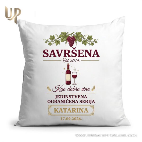 Unikatni poklon za rođendane - Personalizirani jastuk "Savršena kao dobro vino" - Unikatni Pokloni personalizirani jastuk Savršena kao dobro vino